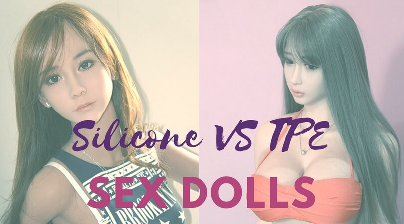 what are the differences between TPE sex dolls and Silicone dolls